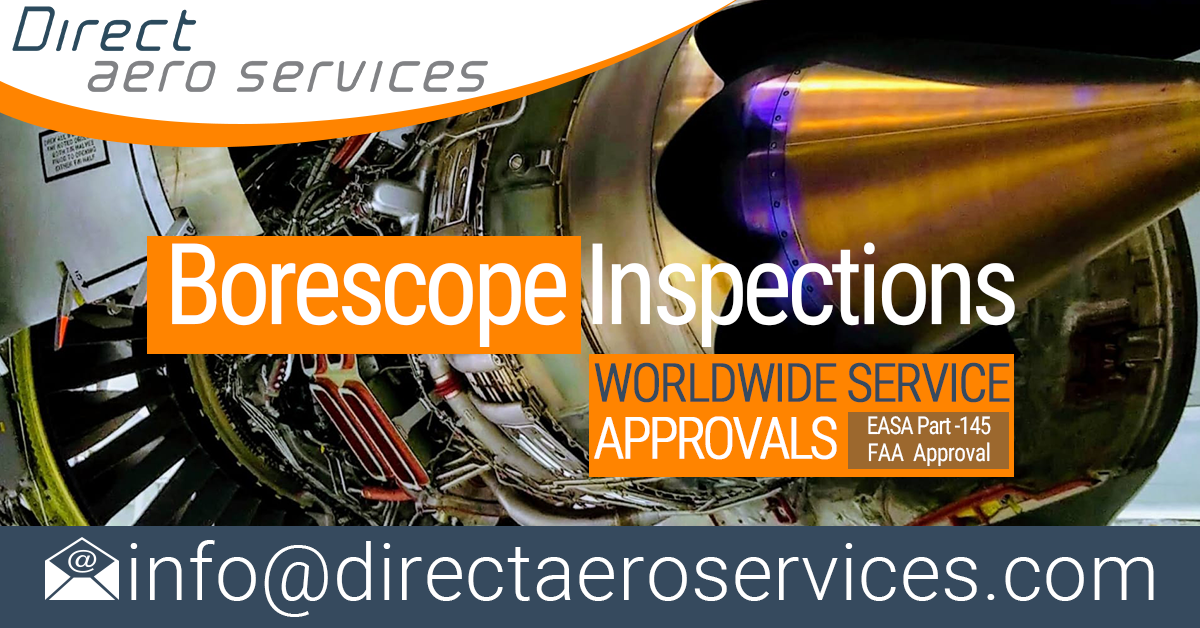 Borescope inspections, aircraft engine borescope inspections, EASA Part-145, FAA approval, Direct Aero Services, off-wing inspections, on-wing inspections - Direct Aero Services