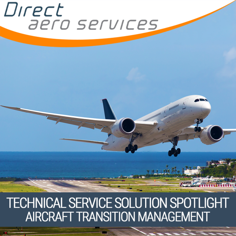aircraft transition management support, ferry flights, test flights, aircraft delivery, aircraft re-delivery, technical consulants, records scanning teams, aircraft technical consultants, aircraft management, CAMO - Direct Aero Services